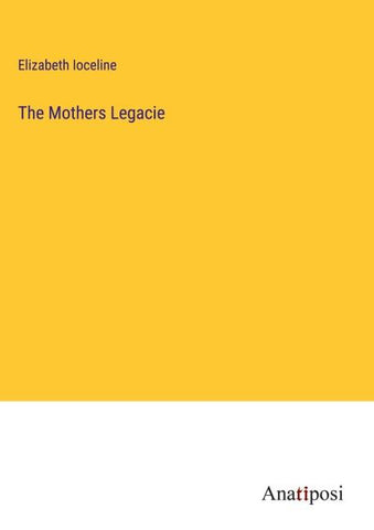 The Mothers Legacie