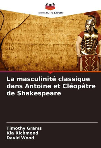 La masculinité classique dans Antoine et Cléopâtre de Shakespeare
