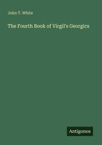 The Fourth Book of Virgil's Georgics