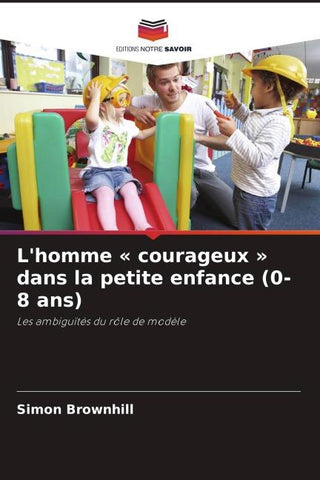L'homme ' courageux ' dans la petite enfance (0-8 ans)
