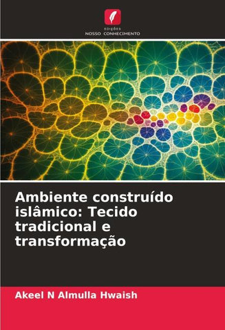 Ambiente construído islâmico: Tecido tradicional e transformação
