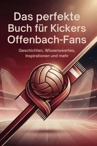 Das perfekte Buch für Kickers Offenbach-Fans