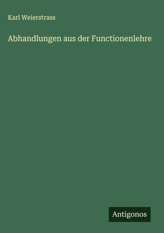 Abhandlungen aus der Functionenlehre