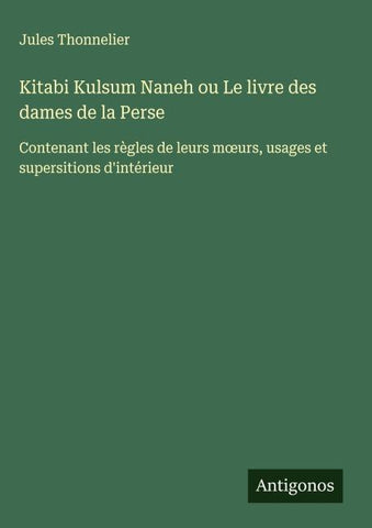 Kitabi Kulsum Naneh ou Le livre des dames de la Perse