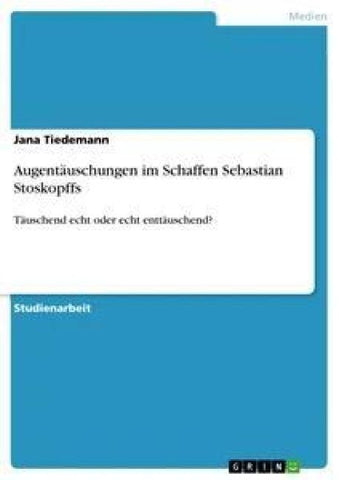 Augentäuschungen im Schaffen Sebastian Stoskopffs