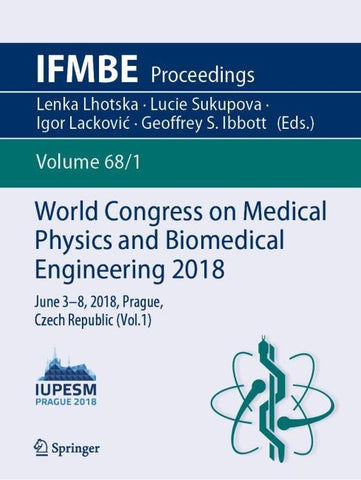 World Congress on Medical Physics and Biomedical Engineering 2018