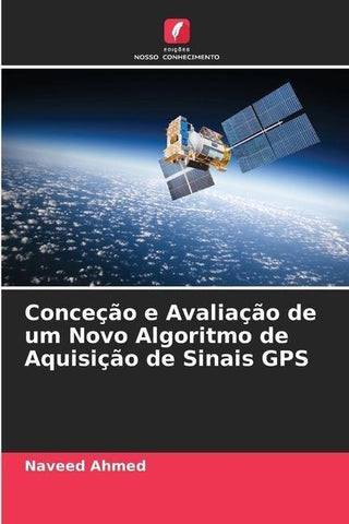 Conceção e Avaliação de um Novo Algoritmo de Aquisição de Sinais GPS