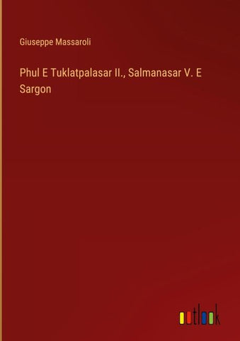 Phul E Tuklatpalasar II., Salmanasar V. E Sargon