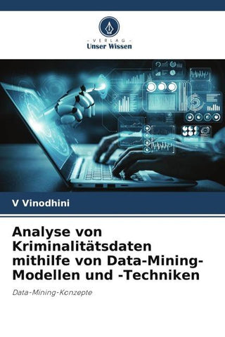 Analyse von Kriminalitätsdaten mithilfe von Data-Mining-Modellen und -Techniken