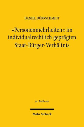 "Personenmehrheiten" im individualrechtlich geprägten Staat-Bürger-Verhältnis