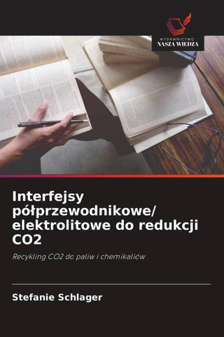 Interfejsy pó¿przewodnikowe/ elektrolitowe do redukcji CO2
