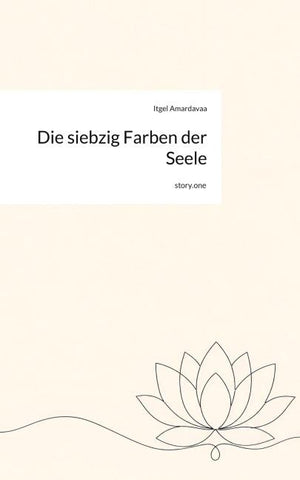 Die siebzig Farben der Seele. by story.one
