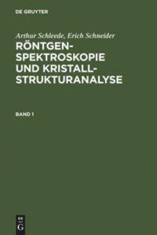Röntgenspektroskopie und Kristallstrukturanalyse. Band 1