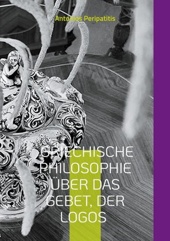 Griechische Philosophie Über das Gebet, der Logos