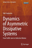 Dynamics of Asymmetric Dissipative Systems
