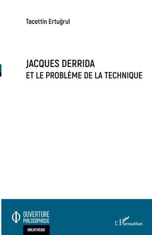 Jacques Derrida et le problème de la technique