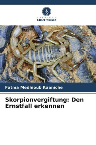Skorpionvergiftung: Den Ernstfall erkennen
