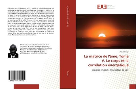 La matrice de l'âme. Tome V. Le corps et la corrélation énergétique
