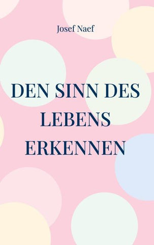 Den Sinn des Lebens erkennen