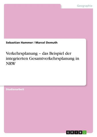 Verkehrsplanung -  das Beispiel der integrierten Gesamtverkehrsplanung in NRW