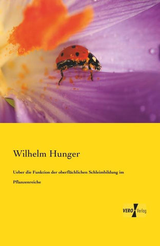 Ueber die Funktion der oberflächlichen Schleimbildung im Pflanzenreiche