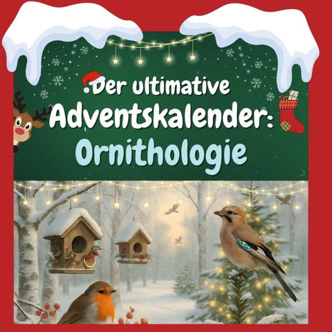 Der ultimative Adventskalender: Ornithologie