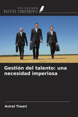 Gestión del talento: una necesidad imperiosa