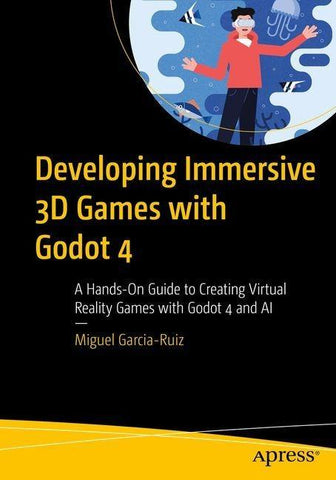 Developing Immersive 3D Games with Godot 4