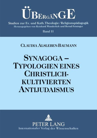 Synagoga – Typologien eines christlich-kultivierten Antijudaismus