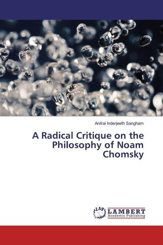 A Radical Critique on the Philosophy of Noam Chomsky