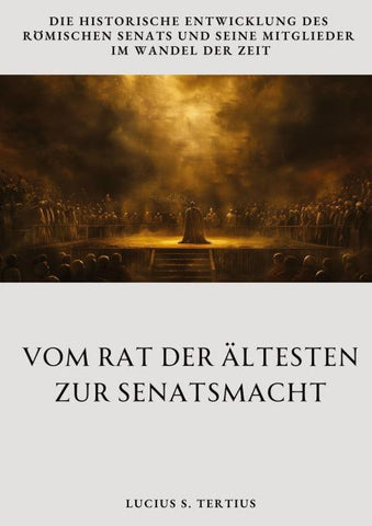Vom Rat der Ältesten  zur Senatsmacht