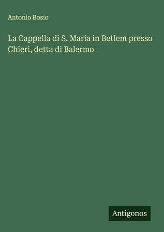 La Cappella di S. Maria in Betlem presso Chieri, detta di Balermo