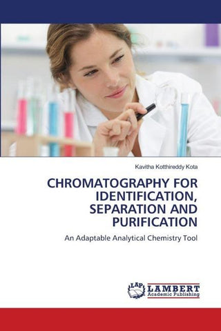 CHROMATOGRAPHY FOR IDENTIFICATION, SEPARATION AND PURIFICATION