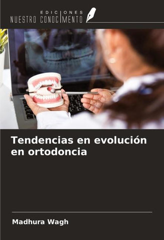 Tendencias en evolución en ortodoncia