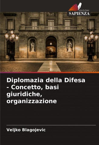 Diplomazia della Difesa - Concetto, basi giuridiche, organizzazione