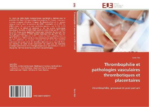 Thrombophilie et pathologies vasculaires thrombotiques et placentaires
