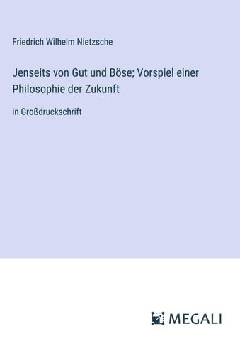 Jenseits von Gut und Böse; Vorspiel einer Philosophie der Zukunft