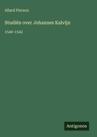 Studiën over Johannes Kalvijn