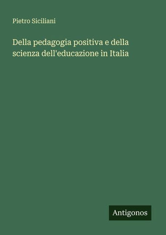 Della pedagogia positiva e della scienza dell'educazione in Italia