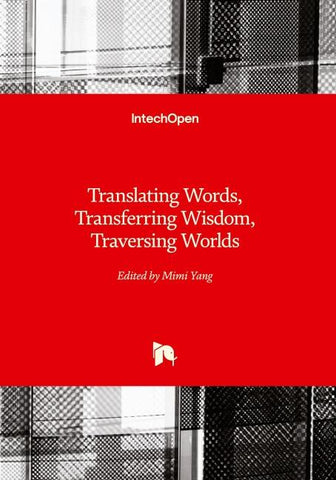 Translating Words, Transferring Wisdom, Traversing Worlds
