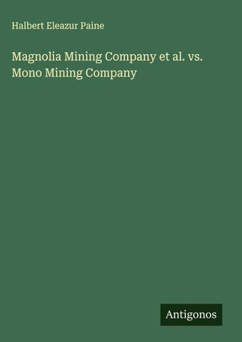 Magnolia Mining Company et al. vs. Mono Mining Company