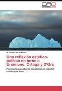 Una reflexión estético-política en torno a Unamuno, Ortega y D'Ors