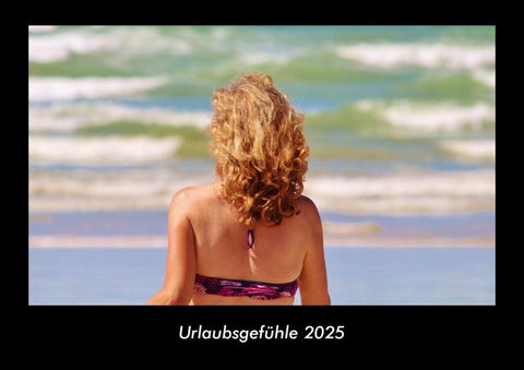 Urlaubsgefühle 2025 Fotokalender DIN A3