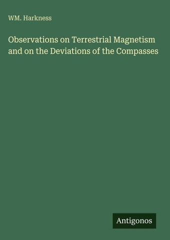 Observations on Terrestrial Magnetism and on the Deviations of the Compasses