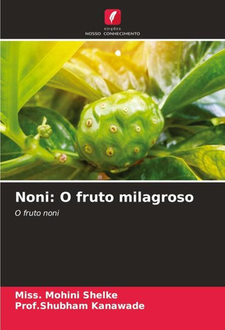 Noni: O fruto milagroso