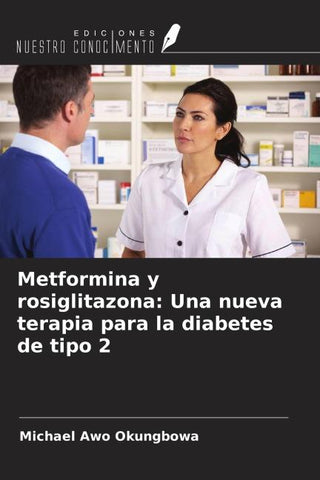 Metformina y rosiglitazona: Una nueva terapia para la diabetes de tipo 2