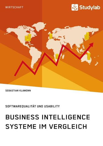 Business Intelligence Systeme im Vergleich. Softwarequalität und Usability