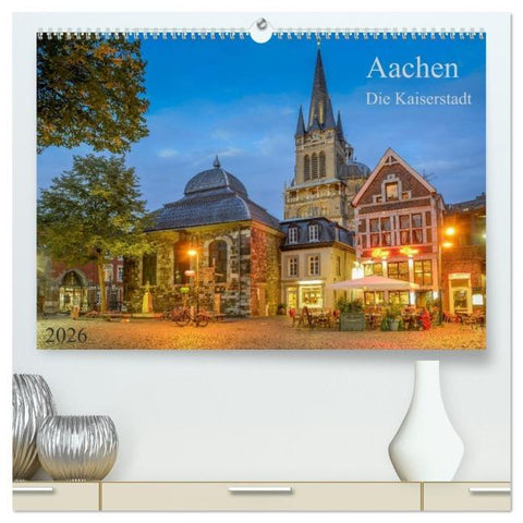 Aachen Die Kaiserstadt (hochwertiger Premium Wandkalender 2026 DIN A2 quer), Kunstdruck in Hochglanz