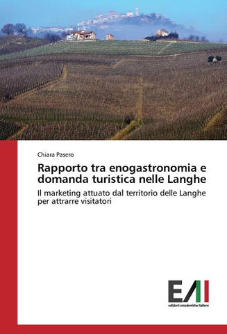 Rapporto tra enogastronomia e domanda turistica nelle Langhe