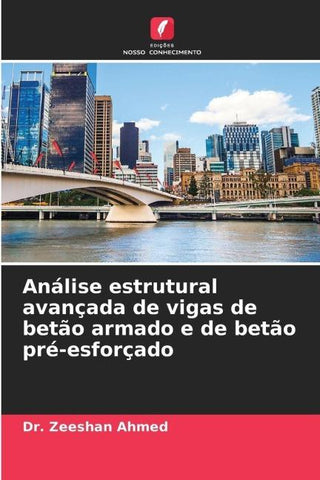 Análise estrutural avançada de vigas de betão armado e de betão pré-esforçado